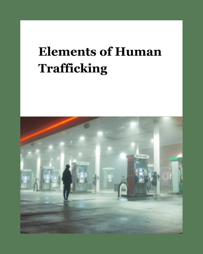 Below the title Elements of Human Trafficking is an image of a gas station at night. The air is misty and there is one person standing and wearing a black hat, black jacket and black pants facing the gas station.