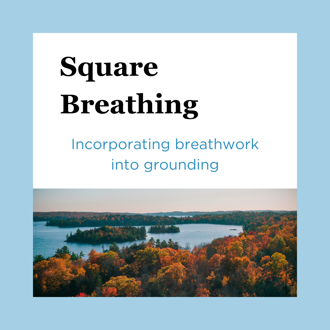 Title reads "Square Breathing". Below this, text reads "Incorporating breathwork into grounding".